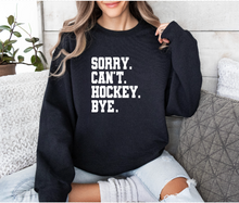 Load image into Gallery viewer, Sorry Can't Hockey Bye - Crewneck