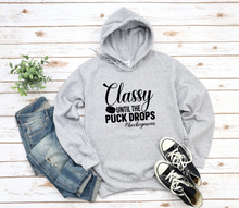Load image into Gallery viewer, Classy Until The Puck Drops- Hoodie