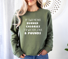Load image into Gallery viewer, If Swearing Burned Calories... - Crewneck