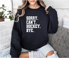 Load image into Gallery viewer, Sorry Can&#39;t Hockey Bye - Crewneck
