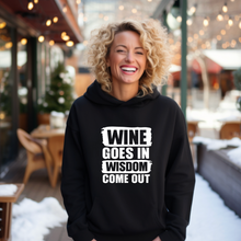 Load image into Gallery viewer, Wine Goes In Wisdom Comes Out - Hoodie
