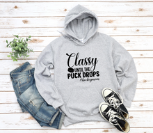 Load image into Gallery viewer, Classy Until The Puck Drops- Hoodie
