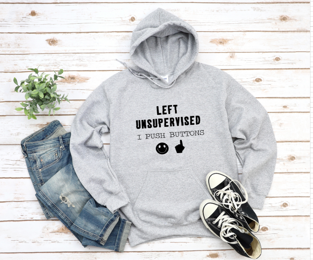 Left Unsupervised I Push Buttons - Hoodie