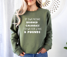 Load image into Gallery viewer, If Swearing Burned Calories... - Crewneck
