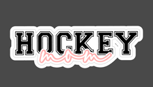 Load image into Gallery viewer, HOCKEY MOM - KISS CUT STICKERS (3&quot; wide)
