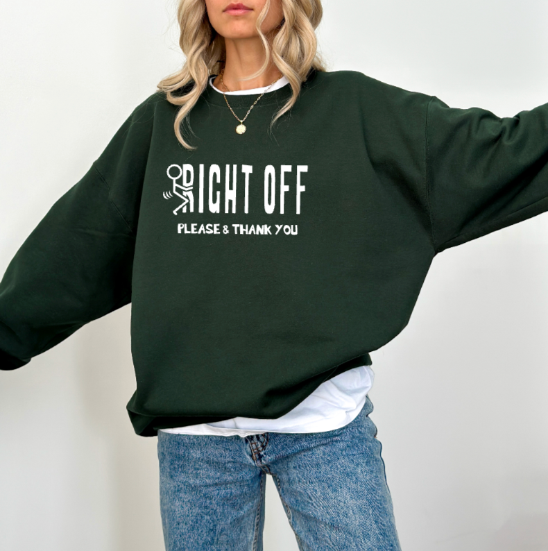 F* Right Off Please & Thank You - CREWNECK